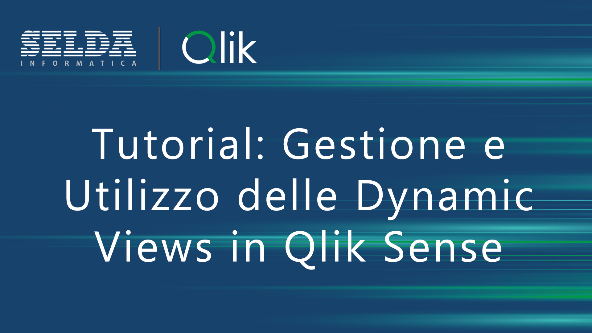 Tutorial: Gestione e Utilizzo delle Dynamic Views su Qlik Sense